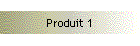 Produit 1