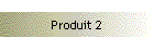 Produit 2