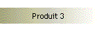 Produit 3